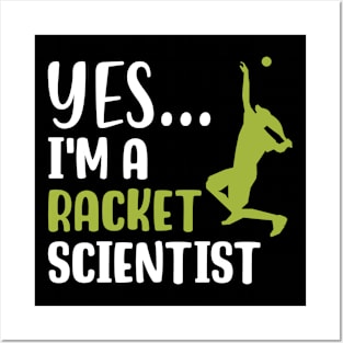 Yes I'm A Racket Scientist Posters and Art